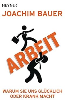 Paperback Arbeit: Warum sie uns glücklich oder krank macht Book