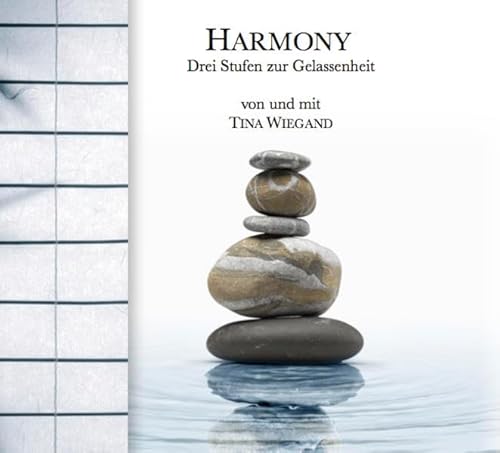 Preisvergleich Produktbild Harmony: Drei Stufen zur Gelassenheit (Das Leben lieben lernen)
