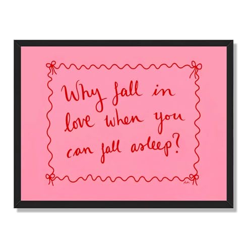 Framed Why fall in love when you can fall asleep?