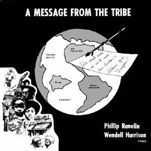 PHIL RANELIN WENDELL HARRISON PHILLIP RANELIN - A Message From The Tribe - Disque CD