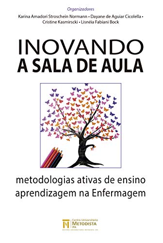 Inovando a Sala de Aula: Metodologias ativas de ensino aprendizagem na Enfermagem