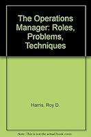 The Operations Manager: Roles, Problems, Techniques 0829903321 Book Cover