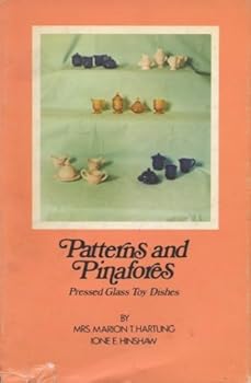 Hardcover Patterns and Pinafores; Pressed Glass Toy Dishes Book