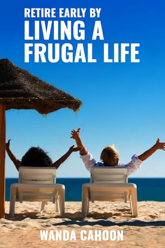 Retire Early by Living a Frugal Life
