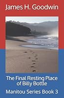 The Final Resting Place of Billy Bottle: Manitou Series Book 3 1983036072 Book Cover