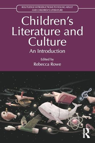 Children’s Literature and Culture (Routledge Introductions to Young Adult and Children's Literature)