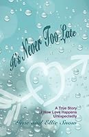 It's Never Too Late: The Ellie Journals 0986394904 Book Cover