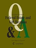 Questions & Answers: Federal Estate & Gift Taxation (2012)