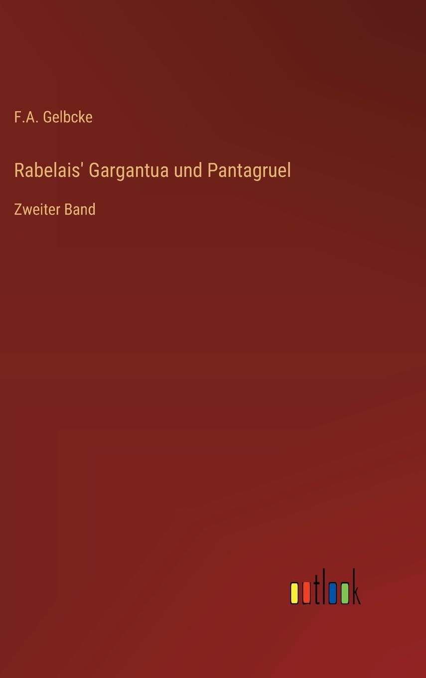 Rabelais' Gargantua und Pantagruel: Zweiter Band