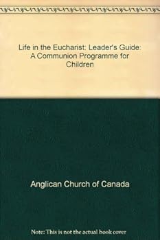 Paperback Life in the Eucharist: Leader's Guide: A Communion Programme for Children Book