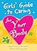 Girls' Guide to Caring for Your Body: Helpful Advice for Growing Up
