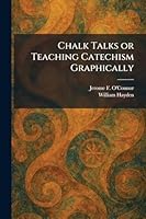 Chalk Talks or Teaching Catechism Graphically 1025542193 Book Cover