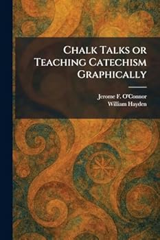 Paperback Chalk Talks or Teaching Catechism Graphically Book