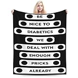 Be Nice to Diabetics We Deal with Enough Pricks Already Throw Blanket for Couch Bed Sofa Blankets Super Soft Warm Cozy 50'x40' Flannel Throw Blanket