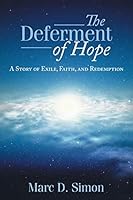 The Deferment of Hope: A Story of Exile, Faith, and Redemption 1490870288 Book Cover