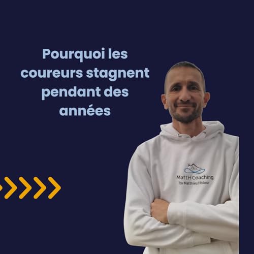 #13 - Pourquoi les coureurs stagnent pendant des ann&eacute;es