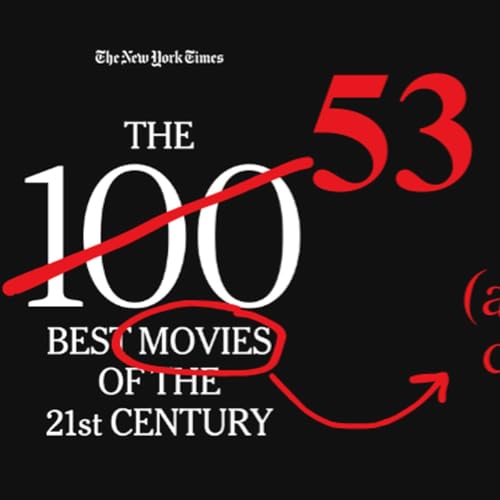 Ep. 49: What's Wrong with the Best Films of the Century? Podcast Por arte de portada