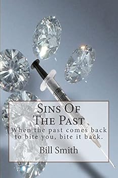 Paperback Sins Of The Past: When the past comes back to bite you, bite it back. Book