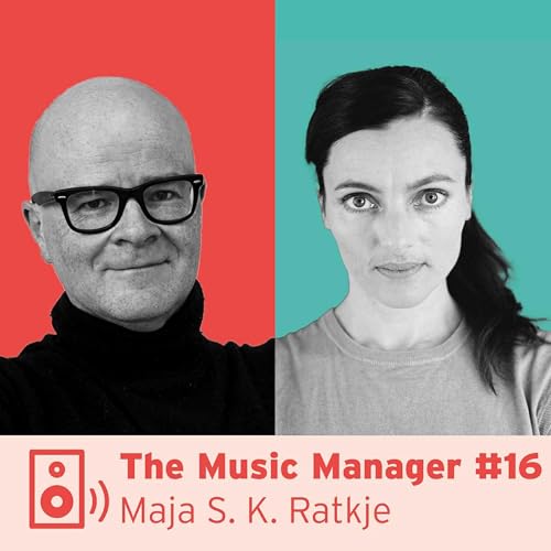 The Music Manager #16: Maja S. K. Ratkje