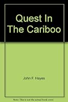 Quest In The Cariboo B001P9OV8M Book Cover