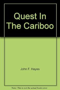 Quest In The Cariboo