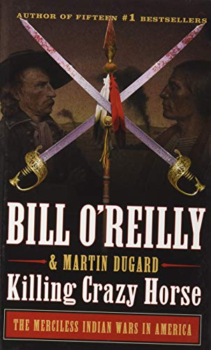 Killing Crazy Horse: The Merciless Indian Wars in America (Thorndike Press Large Print Core Series)
