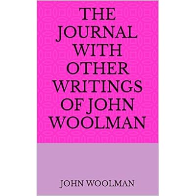 The Journal with Other Writings of John Woolman