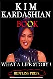 KIM KARDASHIAN BOOK: WHAT A LIFE STORY!