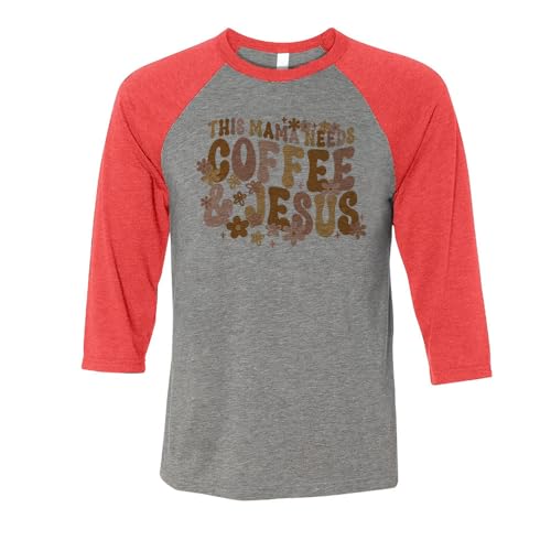 Mama Needs Coffee and Jesus Three-Quarter Raglan Sleeve Baseball Shirt Unisex Medium Grey/Red