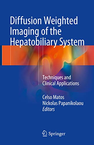 livre Diffusion Weighted Imaging of the Hepatobiliary System: Techniques and Clinical Applications (English Edition)