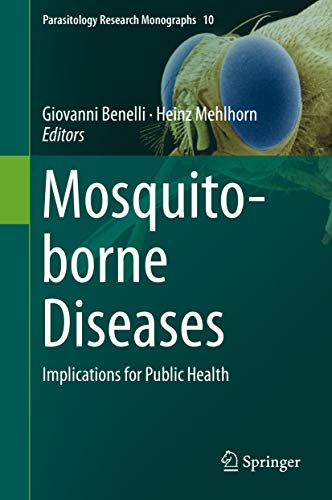 Mosquito-borne Diseases: Implications for Public Health (Parasitology Research Monographs Book 10)