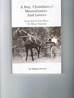A Boy, Christians, Moonshiners And Lovers: Tales from the Hills of West Virginia B000BW3T9G Book Cover