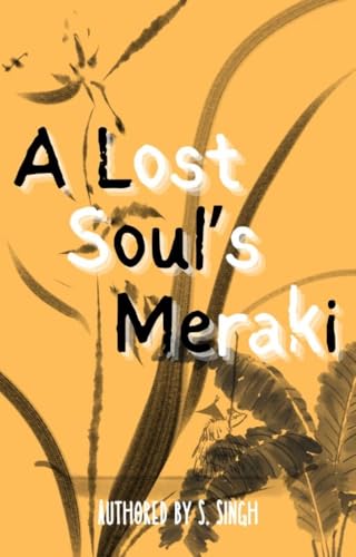 A Lost Soul's Meraki: Poems from the Heart for all the Lost Souls