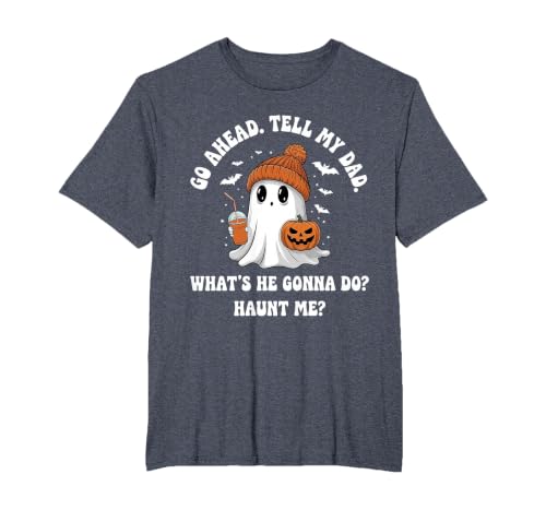 Go Ahead Tell My Dad What's He Gonna Do Haunt Me T-Shirt, Men's Big and Tall, Heather Blue, 2X Tall