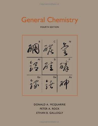 General Chemistry by Donald A. McQuarrie, Rock, Peter A, Gallogly, Ethan B [University Science Books,2010] [Paperback] 4TH EDITION