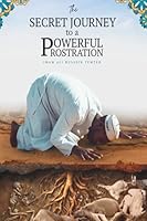 The Secret Journey to a Powerful Prostration 9988518889 Book Cover