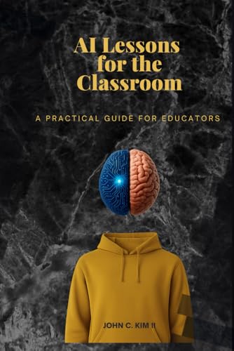 AI Lessons for the Classroom: A Practical Guide for Educators