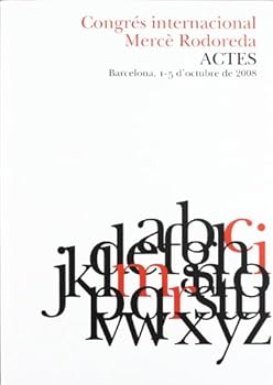 Congrés Internacional Mercé Rodoreda: Actes, Barcelona, 1-5 d'octubre de 2008