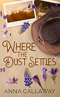 Where The Dust Settles: A Small Town Cowboy Romance B0F5MKZHCQ Book Cover