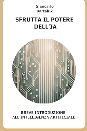 Sfrutta il potere dell'IA: Breve introduzione all'Intelligenza Artificiale