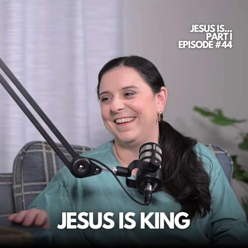 Jesus is King: The Triumphal Entry | Episode 44