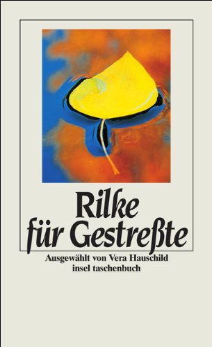 Rilke für Gestreßte (insel taschenbuch) Rilke für Gestreßte (insel taschenbuch)