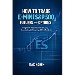 How to Trade E-Mini S&P 500 Futures and Options Audiolibro Por Max Koren arte de portada