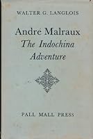 Andre Malraux: The Indochina Adventure B0006BSEPQ Book Cover
