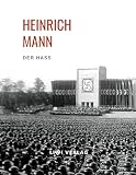 Heinrich Mann: Der Haß: Deutsche Zeitgeschichte