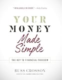 Your Money Made Simple: The Key to Financial Freedom