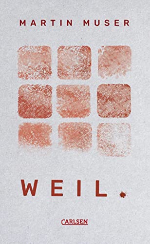 WEIL.: Ein beklemmender Psychothriller für Jugendliche über Gewalt, Ohnmacht und Angst (German Edition)