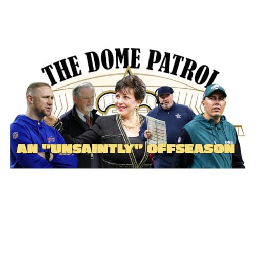 New Orleans Saints "Unsaintly" Offseason - The Dome Patrol Podcast cover art