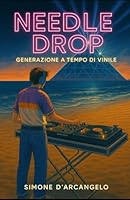 Needle Drop: Generazione a tempo di vinile 1082198161 Book Cover