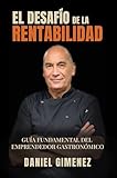 El Desafío de la Rentabilidad: Guía Fundamental del Emprendedor Gastronómico (Spanish Edition)